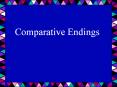 Comparative Endings PowerPoint PPT Presentation