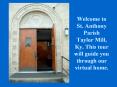 Welcome to St. Anthony Parish Taylor Mill, Ky. This tour will guide you through our virtual home. PowerPoint PPT Presentation