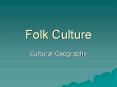 Folk%20Culture PowerPoint PPT Presentation