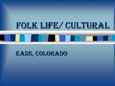 Folk life Cultural