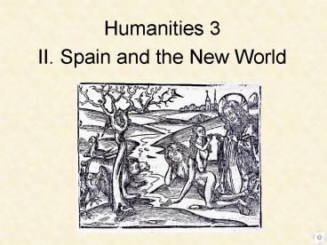 Humanities 3 II' Spain and the New World