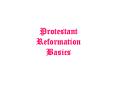 Protestant Reformation Basics PowerPoint PPT Presentation