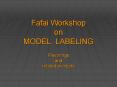 Fafai Workshop on MODEL LABELING PowerPoint PPT Presentation