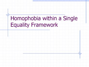 Homophobia within a Single Equality Framework
