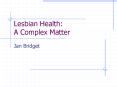 Lesbian Health: A Complex Matter PowerPoint PPT Presentation