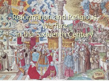 Reformation and Religious Warfare in the Sixteenth Century