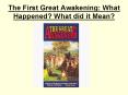 The First Great Awakening: What Happened What did it Mean PowerPoint PPT Presentation