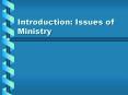 Introduction: Issues of Ministry PowerPoint PPT Presentation