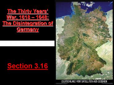 The Thirty Years War, 1618 1648: The Disintegration of Germany
