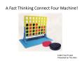 A Fast Thinking Connect Four Machine! PowerPoint PPT Presentation