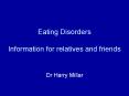 Eating Disorders Information for relatives and friends PowerPoint PPT Presentation