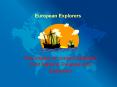 European Explorers PowerPoint PPT Presentation
