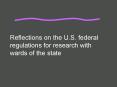 Reflections on the U'S' federal regulations for research with wards of the state PowerPoint PPT Presentation