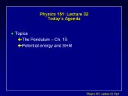 Physics 151: Lecture 32 Today