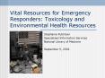 Vital Resources for Emergency Responders: Toxicology and Environmental Health Resources PowerPoint PPT Presentation