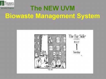 The NEW UVM Biowaste Management System