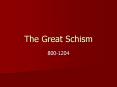 The Great Schism PowerPoint PPT Presentation