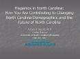 Hispanics in North Carolina: How You Are Contributing to Changing North Carolina Demographics and th PowerPoint PPT Presentation