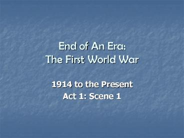 End of An Era: The First World War