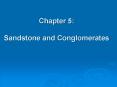 Chapter 5: Sandstone and Conglomerates PowerPoint PPT Presentation