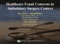 Healthcare Fraud Concerns in Ambulatory Surgery Centers PowerPoint PPT Presentation