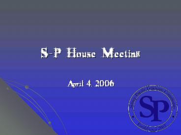 SP House Meeting