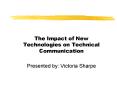 The Impact of New Technologies on Technical Communication PowerPoint PPT Presentation