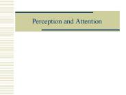 Perception and Attention PowerPoint PPT Presentation