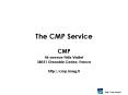 The CMP Service CMP 46 avenue Flix Viallet 38031 Grenoble Cedex, France http:cmp'imag'fr PowerPoint PPT Presentation