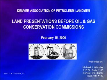 DENVER ASSOCIATION OF PETROLEUM LANDMEN LAND PRESENTATIONS BEFORE OIL