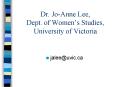 Dr' JoAnne Lee, Dept' of Womens Studies, University of Victoria PowerPoint PPT Presentation