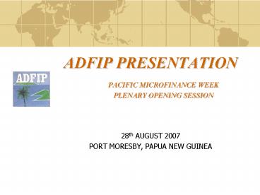 ADFIP PRESENTATION PACIFIC MICROFINANCE WEEK PLENARY OPENING SESSION