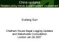 China updates Xiufang Sun  Chatham House illegal Logging Updates and Stakeholder Consultation London Jan 26 2007 PowerPoint PPT Presentation