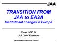 TRANSITION FROM JAA to EASA Institutional changes in Europe PowerPoint PPT Presentation