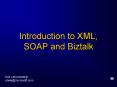 Introduction to XML, SOAP and Biztalk PowerPoint PPT Presentation