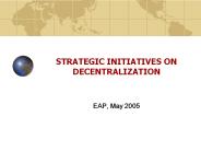 STRATEGIC INITIATIVES ON DECENTRALIZATION