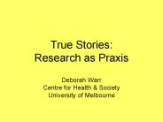 True Stories: Research as Praxis