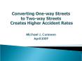 CONVERTING ONEWAY STREETS TO TWOWAY STREETS CREATES HIGHER ACCIDENT RATES PowerPoint PPT Presentation