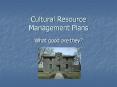 Cultural%20Resource%20Management%20Plans PowerPoint PPT Presentation