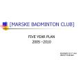 [MARSKE BADMINTON CLUB] PowerPoint PPT Presentation