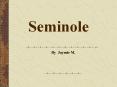 Seminole PowerPoint PPT Presentation