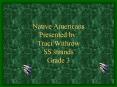 Native Americans Presented by: Traci Withrow SS strands Grade 3 PowerPoint PPT Presentation