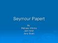 Seymour Papert PowerPoint PPT Presentation