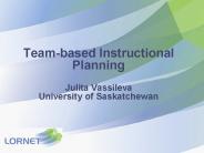 Team-based Instructional Planning  Julita Vassileva University of Saskatchewan