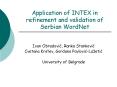 Application of INTEX in refinement and validation of Serbian WordNet PowerPoint PPT Presentation