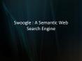 Swoogle : A Semantic Web Search Engine PowerPoint PPT Presentation