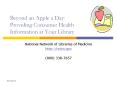 Beyond an Apple a Day:  Providing Consumer Health Information at Your Library PowerPoint PPT Presentation