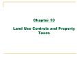 Chapter 10 Land Use Controls and Property Taxes PowerPoint PPT Presentation