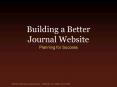 Building a Better Journal Website PowerPoint PPT Presentation