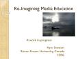 ReImagining Media Education PowerPoint PPT Presentation